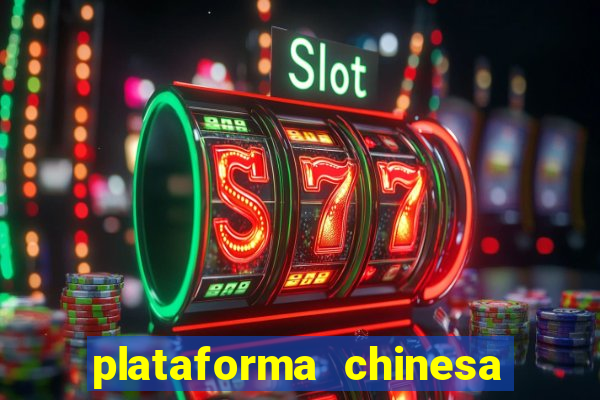 plataforma chinesa de slots